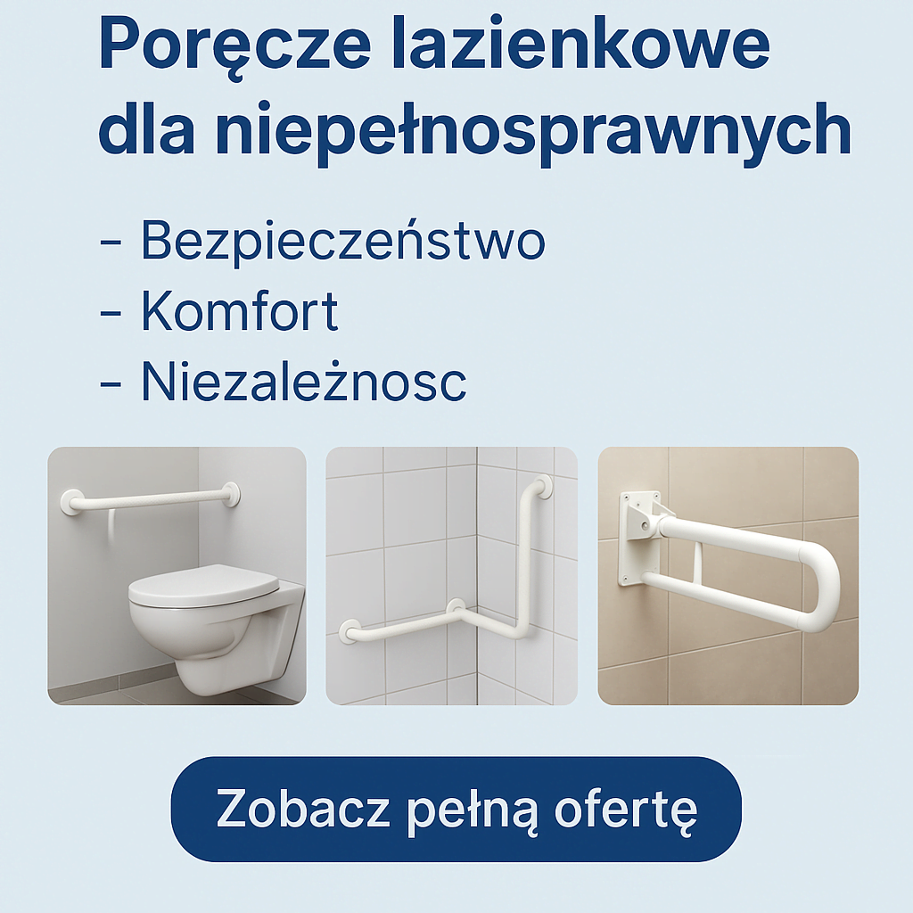 Poręcze łazienkowe dla niepełnosprawnych – bezpieczeństwo i komfort każdego dnia